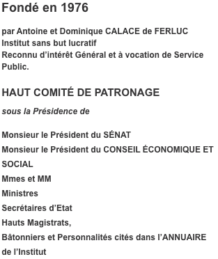 Fond&eacute; en 1976  par Antoine et Dominique CALACE de FERLUC Instit