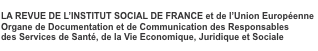  LA REVUE DE L&rsquo;INSTITUT SOCIAL DE FRANCE et de l&rsquo;Union Europ&eacute;en